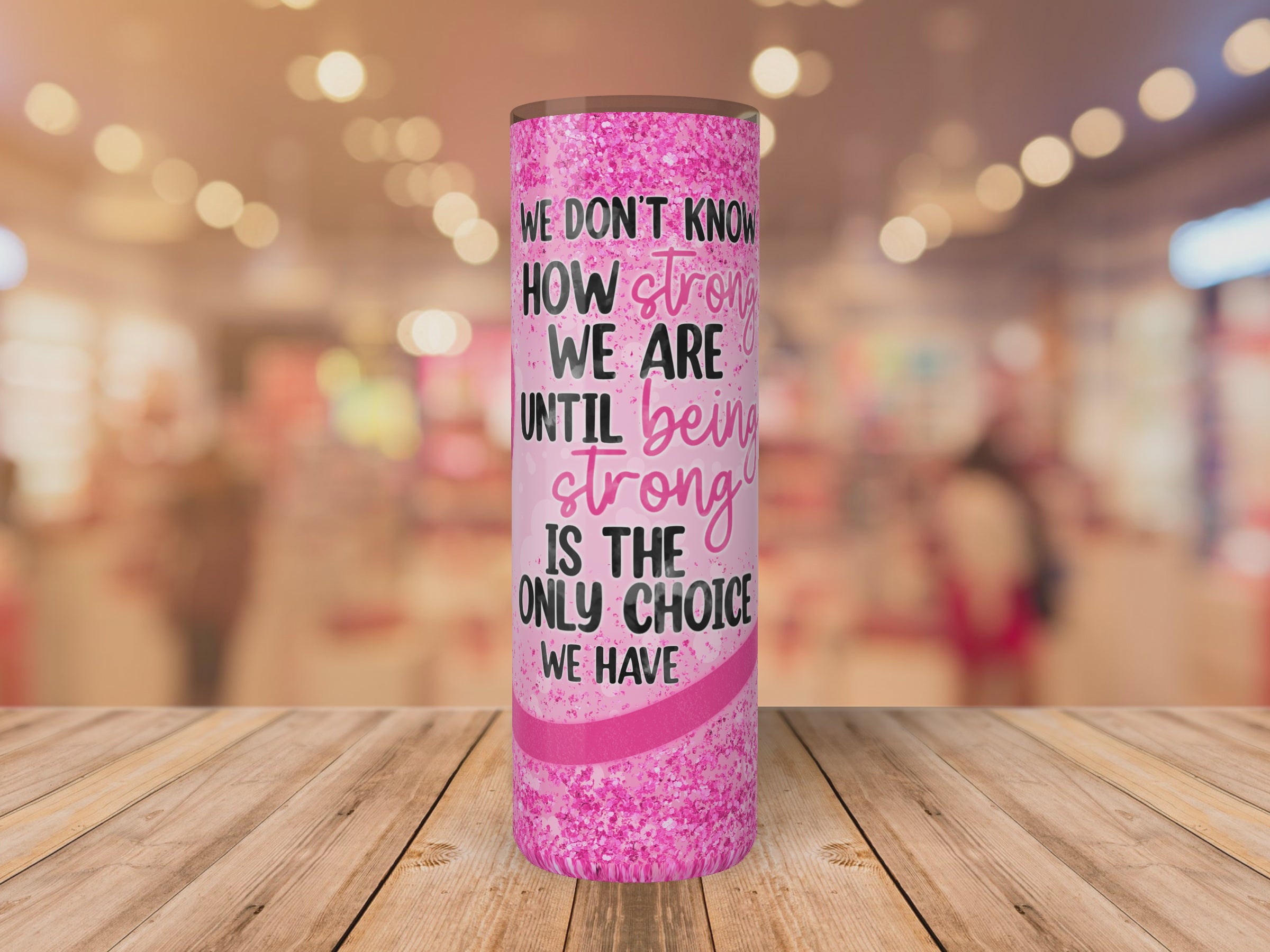 We Are Strong Tumbler